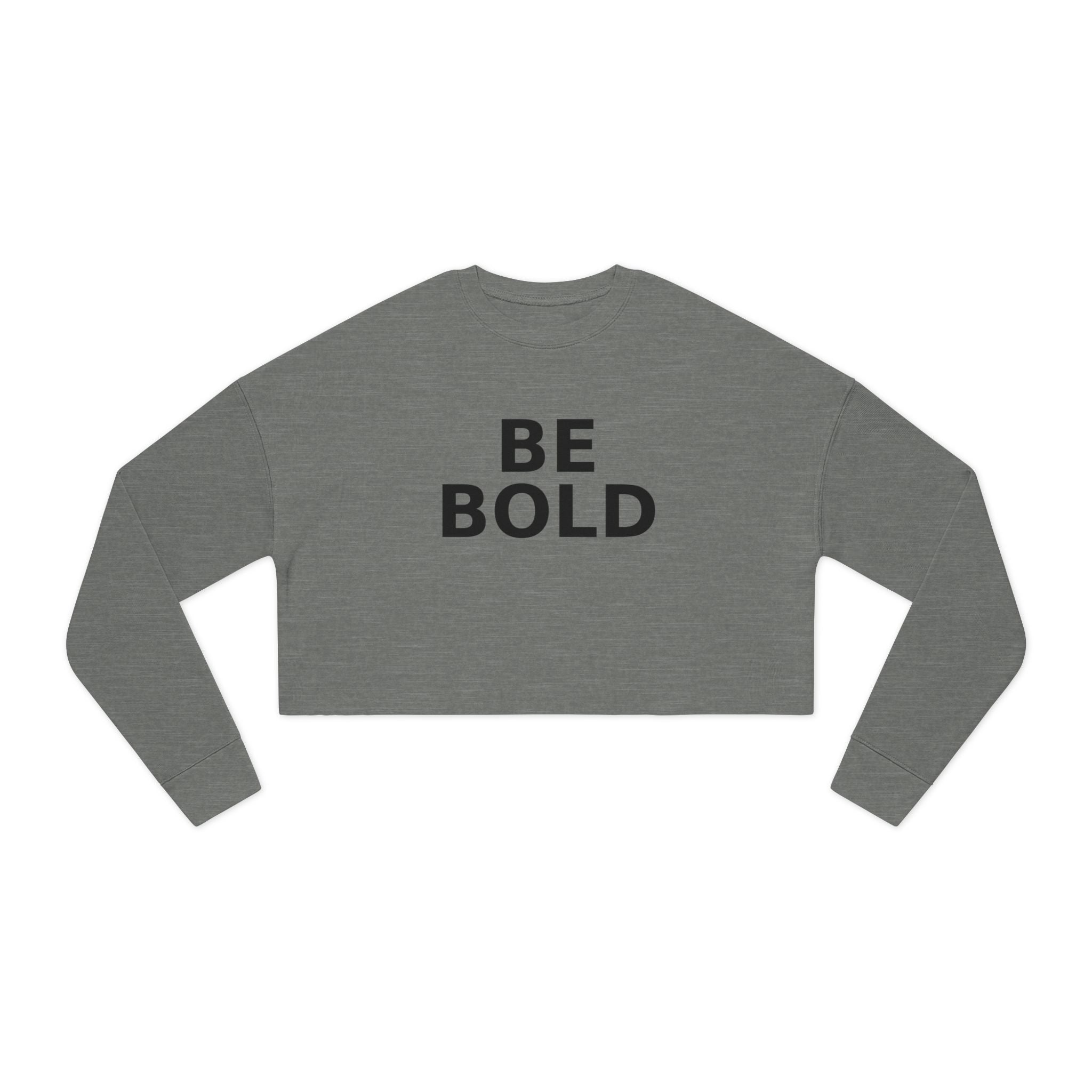 Be Bold Cropped Sweatshirt, Women’s Streetwear Pullover (Select Colors)