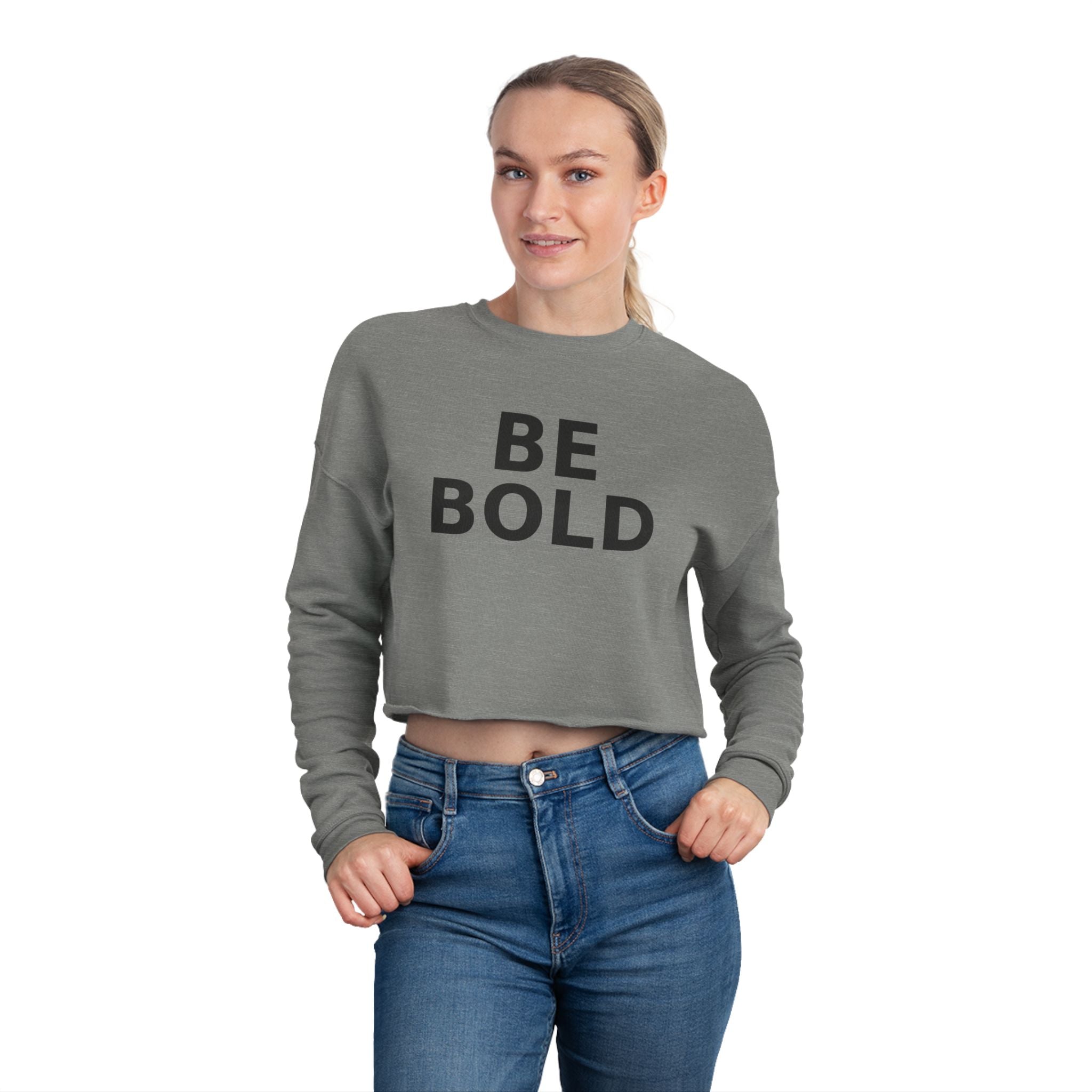 Be Bold Cropped Sweatshirt, Women’s Streetwear Pullover (Select Colors)