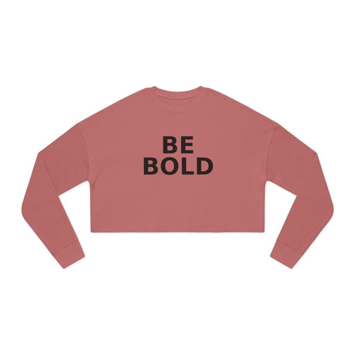 Be Bold Cropped Sweatshirt, Women’s Streetwear Pullover (Select Colors)
