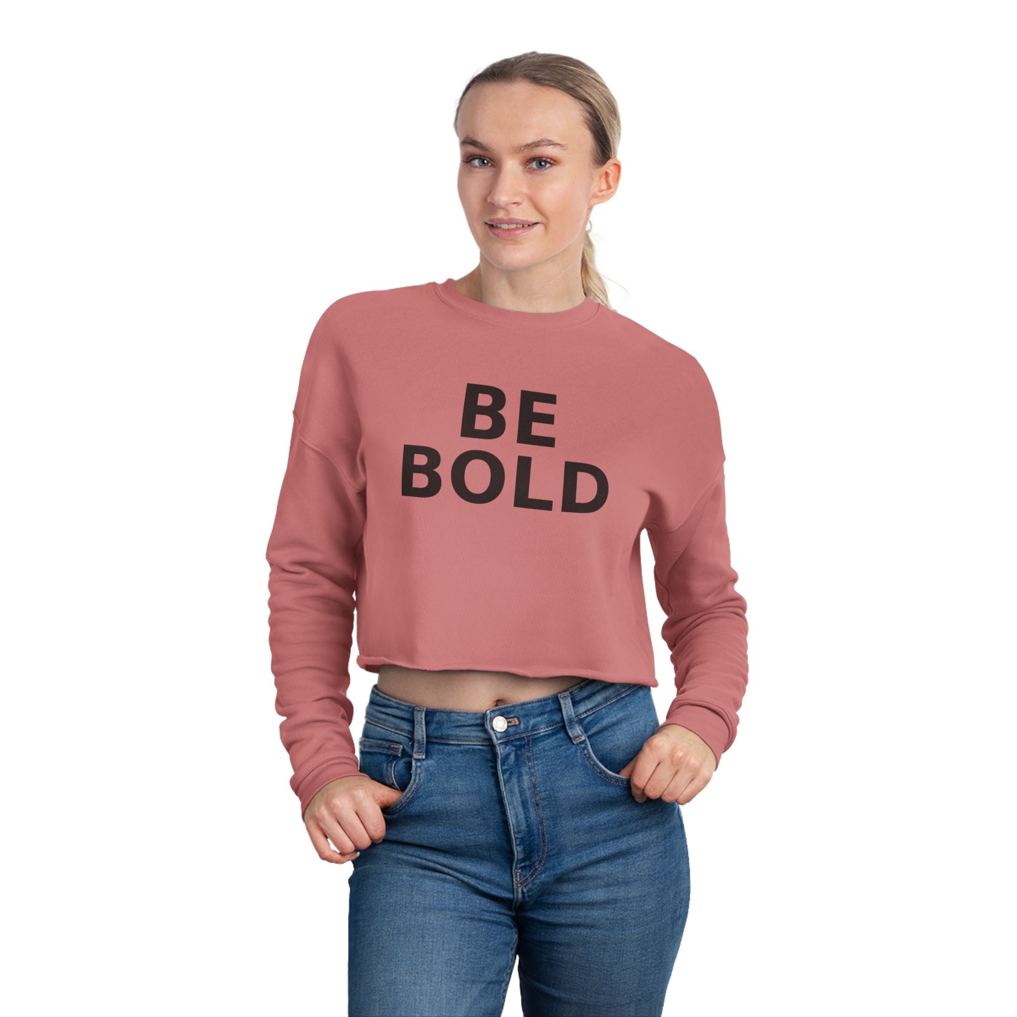 Be Bold Cropped Sweatshirt, Women’s Streetwear Pullover (Select Colors)