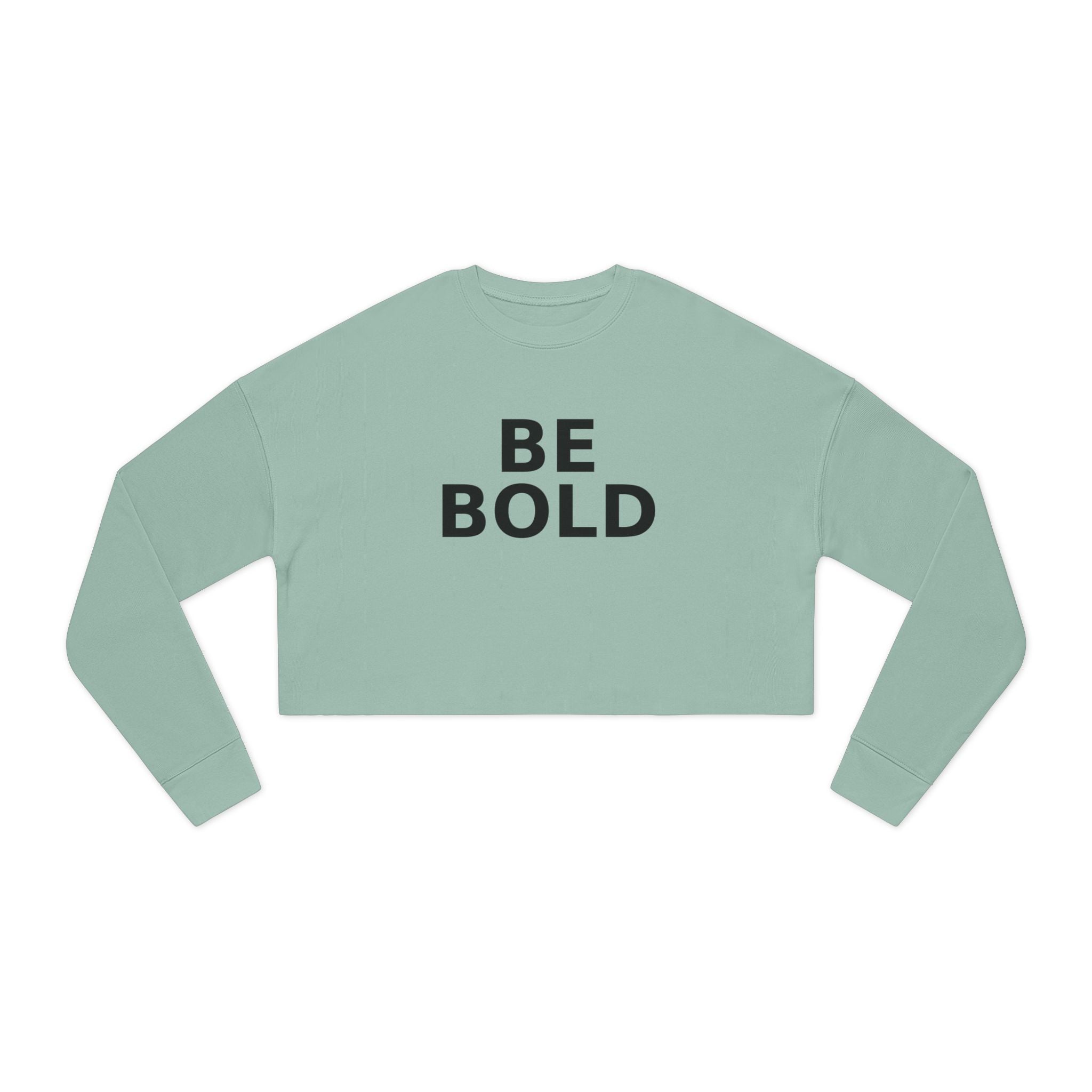 Be Bold Cropped Sweatshirt, Women’s Streetwear Pullover (Select Colors)